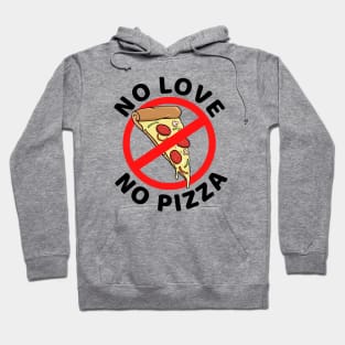 no love no pizza Hoodie